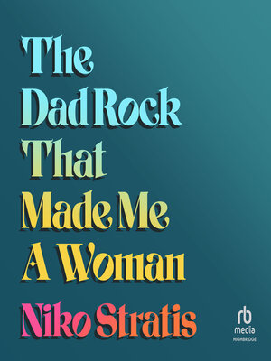 The Dad Rock That Made Me a Woman - Audiobook